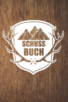 Paperback Schuss Buch: Schussb?cher - Jagdtagebuch A5, J?gertagebuch & Jagdbuch [German] Book