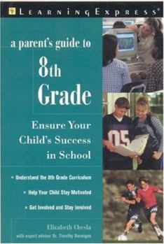 Paperback A Parent's Guide to 8th Grade: Ensure Your Child's Success Book