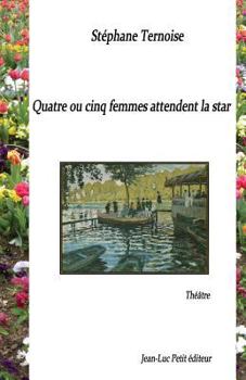 Paperback Quatre ou cinq femmes attendent la star [French] Book