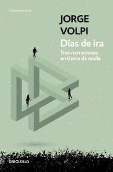 Días de ira: Tres narraciones en tierra de nadie - Book #146 of the Voces / Literatura