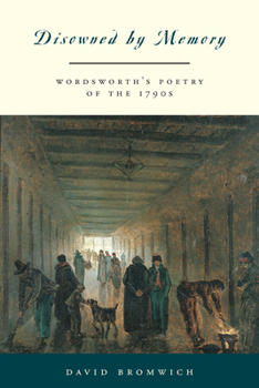 Paperback Disowned by Memory: Wordsworth's Poetry of the 1790s Book