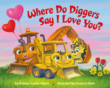 Board book Where Do Diggers Say I Love You? Book