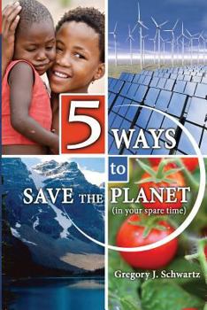 Paperback 5 Ways to Save the Planet: [in your spare time] Book