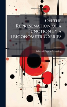 Hardcover On the Represenation of a Function by a Trigonometric Series .. Book