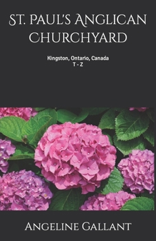 Paperback St. Paul's Anglican Churchyard: Kingston, Ontario, Canada T - Z Book