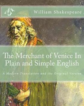 Paperback The Merchant of Venice In Plain and Simple English: A Modern Translation and the Original Version Book