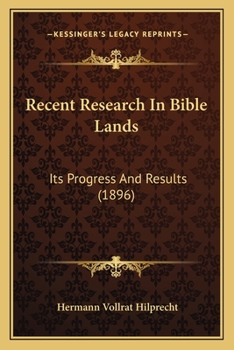 Paperback Recent Research In Bible Lands: Its Progress And Results (1896) Book