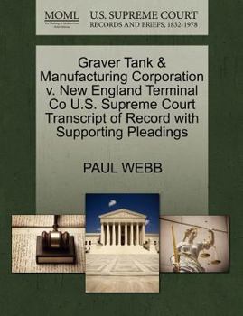 Paperback Graver Tank & Manufacturing Corporation V. New England Terminal Co U.S. Supreme Court Transcript of Record with Supporting Pleadings Book