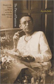Hardcover The Pity of Partition: Manto S Life, Times, and Work Across the India-Pakistan Divide Book