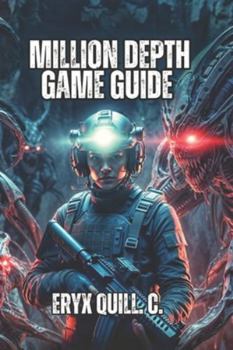 Paperback Million Depth Game Guide: Combat Tactics, Relic Building, and Timeline Navigation for Every Playstyle Book