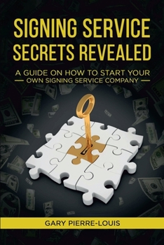 Paperback Signing Service Secrets Revealed: A Guide on How to Start Your Own Signing Service Service Company Book