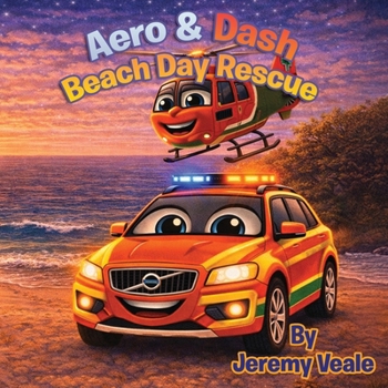 Aero & Dash and the Beach Day Rescue: Beautifully Illustrated Children's Book about Helicopters, Wales, Adventure, Learning, Values, Wales Air ... for Kid's Bed Times, Holidays & Half Term