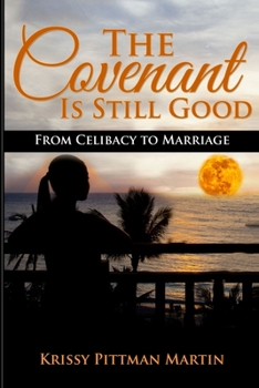 Paperback The Covenant Is Still Good: From Celibacy to Marriage Book