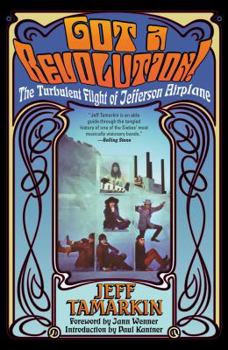 Paperback Got a Revolution!: The Turbulent Flight of Jefferson Airplane Book
