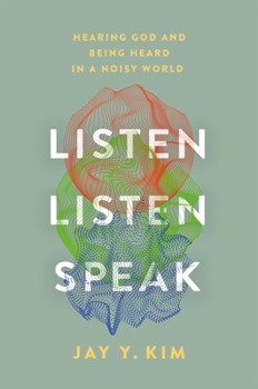 Hardcover Listen, Listen, Speak: Hearing God and Being Heard in a Noisy World Book