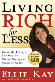 Hardcover Living Rich for Less: Create the Lifestyle You Want by Giving, Saving, and Spending Smart Book