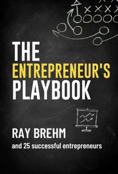 The Entrepreneur's Playbook: How Entrepreneurs Like You Are Building Digital Businesses Right Now (The Success Playbook Series)