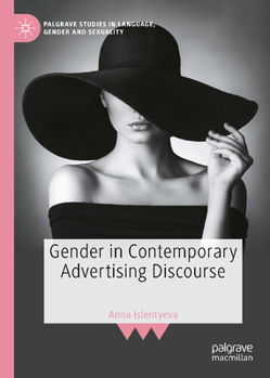 Hardcover Gender in Contemporary Advertising Discourse: Selling Identities in Consumer Culture Book
