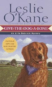 Give the Dog a Bone - Book #3 of the Allie Babcock Mystery