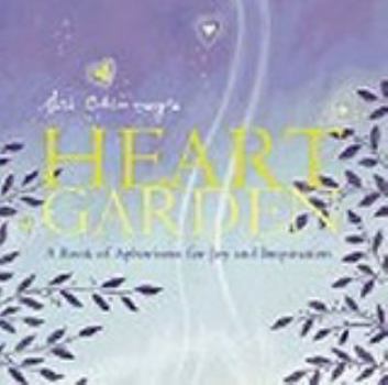 Sri Chinmoy's Heart Garden: A Book of Aphorisms for Joy and Inspiration