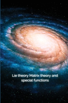 Paperback Lie theory Matrix theory and special functions Book