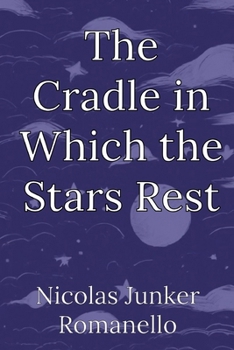 Paperback The Cradle in Which the Stars Rest Book