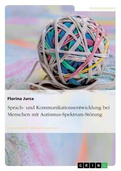 Paperback Sprach- und Kommunikationsentwicklung bei Menschen mit Autismus-Spektrum-Störung [German] Book