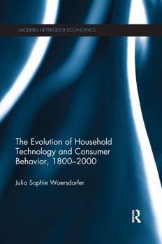 Paperback The Evolution of Household Technology and Consumer Behavior, 1800-2000 Book