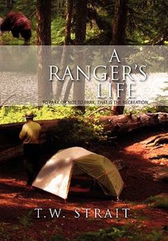 A Ranger's Life: To Park or Not to Park, That Is the Recreation