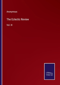 Paperback The Eclectic Review: Vol. III Book