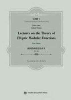 Hardcover Lectures on the Theory of Elliptic Modular Functions (Classical Topics in Mathematics) Book