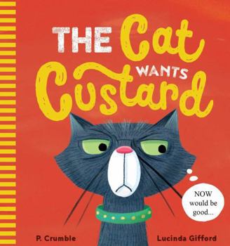 Hardcover The Cat Wants Custard Book