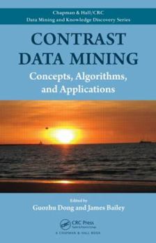 Hardcover Contrast Data Mining: Concepts, Algorithms, and Applications Book