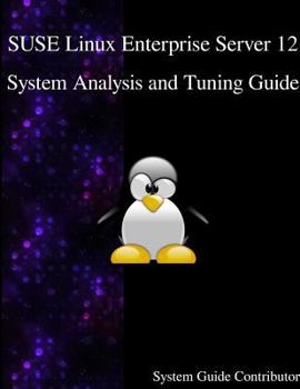 Paperback SUSE Linux Enterprise Server 12 - System Analysis and Tuning Guide Book