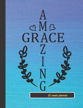 Paperback Amazing Grace: Christian Gift planner / organizer / to do list / journal / 104 pages / checklist / notes / prayer journal / faith / g Book