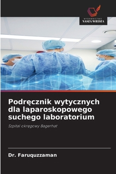 Podrecznik wytycznych dla laparoskopowego suchego laboratorium (Polish Edition)