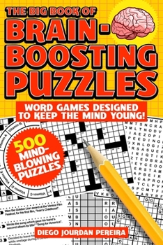 Paperback The Big Book of Brain-Boosting Puzzles: Word Games Designed to Keep the Mind Young! Book