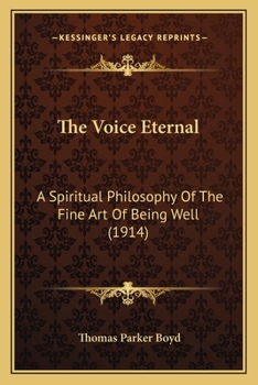 The Voice Eternal: A Spiritual Philosophy of the Fine Art of Being Well