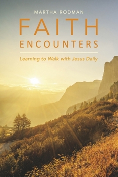 Paperback Faith Encounters: Learning to Walk with Jesus Daily Book