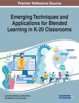 Paperback Emerging Techniques and Applications for Blended Learning in K-20 Classrooms Book