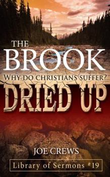 The Brook Dried Up: Why Do Christians Suffer?