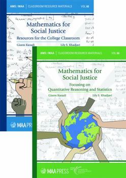 Paperback Mathematics for Social Justice: Resources for the College Classroom and Focusing on Quantitative Reasoning and Statistics (2-Volume Set) (Classroom Resource Materials) Book