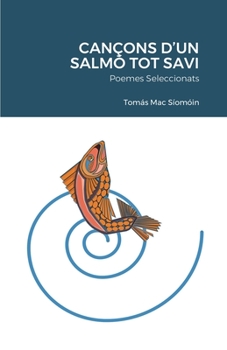Paperback Cançons d'Un Salmó Tot Savi: Poemes Seleccionats [Catalan] Book