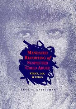 Paperback Mandated Reporting of Suspected Child Abuse: Ethics, Law, and Policy Book