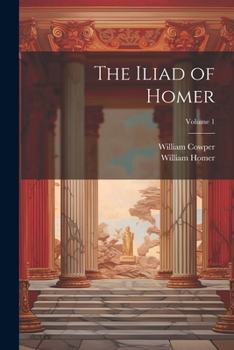 Paperback The Iliad of Homer; Volume 1 Book