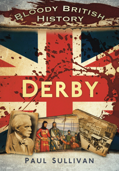 Paperback Bloody British History: Derby Book
