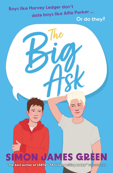 Paperback The Big Ask: A Life-Affirming Teen Rom-Com from Award-Winning Author Simon James Green Book