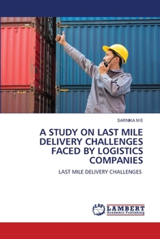 Paperback A Study on Last Mile Delivery Challenges Faced by Logistics Companies Book