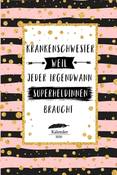 Krankenschwester Kalender 2020: Geschenk Wochenplaner,Terminkalender 2020 für Ausbildung,Beruf, Praxis, Krankenhaus,Klinik,Zubehör. Geschenkidee zu ... und Planer (German Edition)