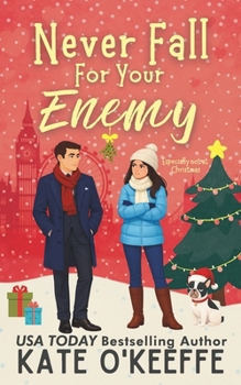Paperback Never Fall for Your Enemy (especially not at Christmas): A laugh-out-loud sweet romantic comedy Book